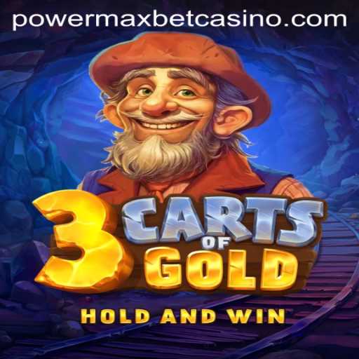 Unveiling 3cartsOfGold: A PowerMaxBet Adventure