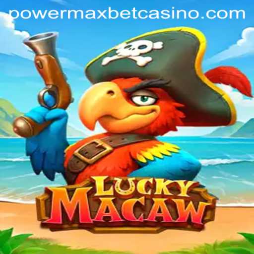 Unleashing Thrills with LuckyMacaw: A Power-Packed Journey with PowerMaxBet