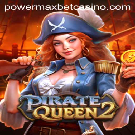 Dive into Adventure with PirateQueen2 and Unleash the PowerMaxBet